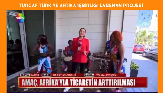 TURCAF Türkiye Afrika İşbirliği Lansman Projesi